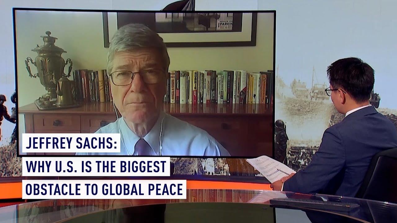 Jeffrey Sachs: Why U.S. is the biggest obstacle to global peace