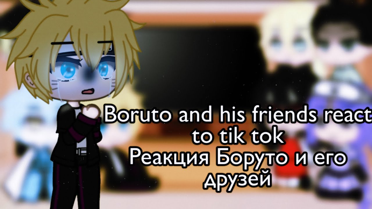 Boruto and his friends react to tik tok  | eng🇺🇸 russ🇷🇺 | by Irene