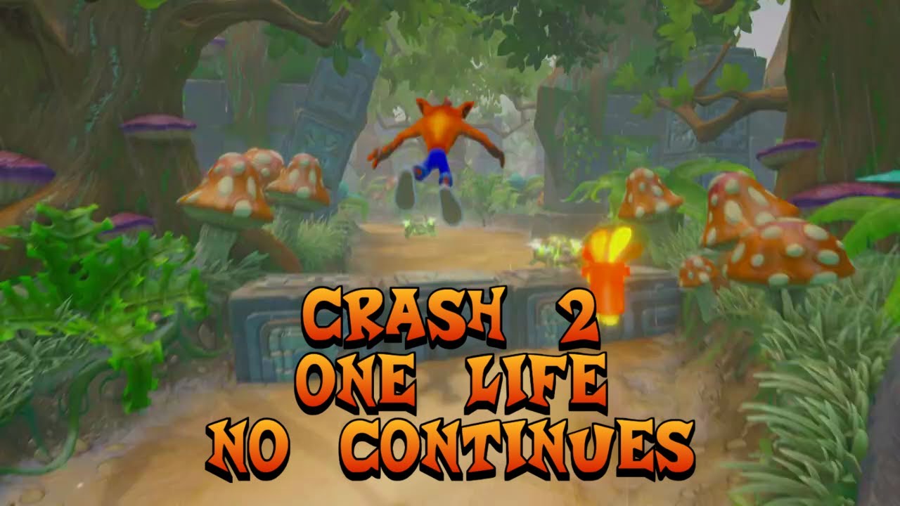 Playing Crash 2 until I die