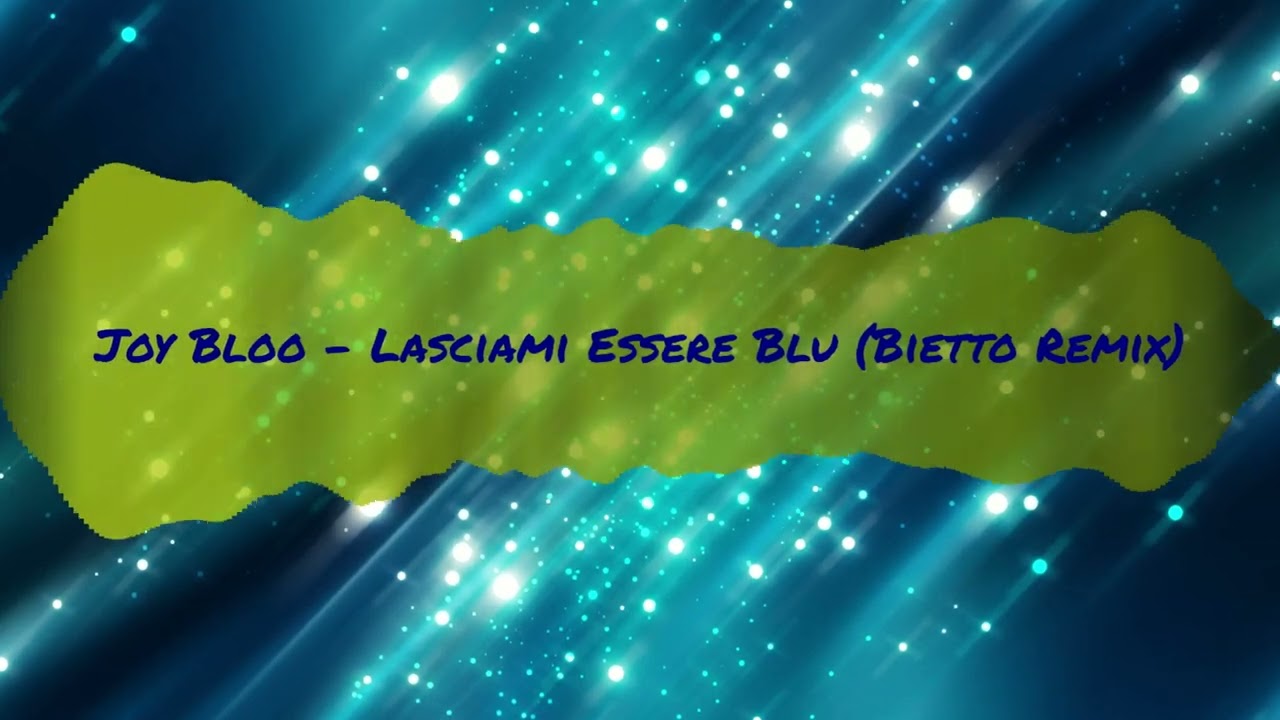 Joy Bloo - Lasciami essere Blu (Bietto Remix)