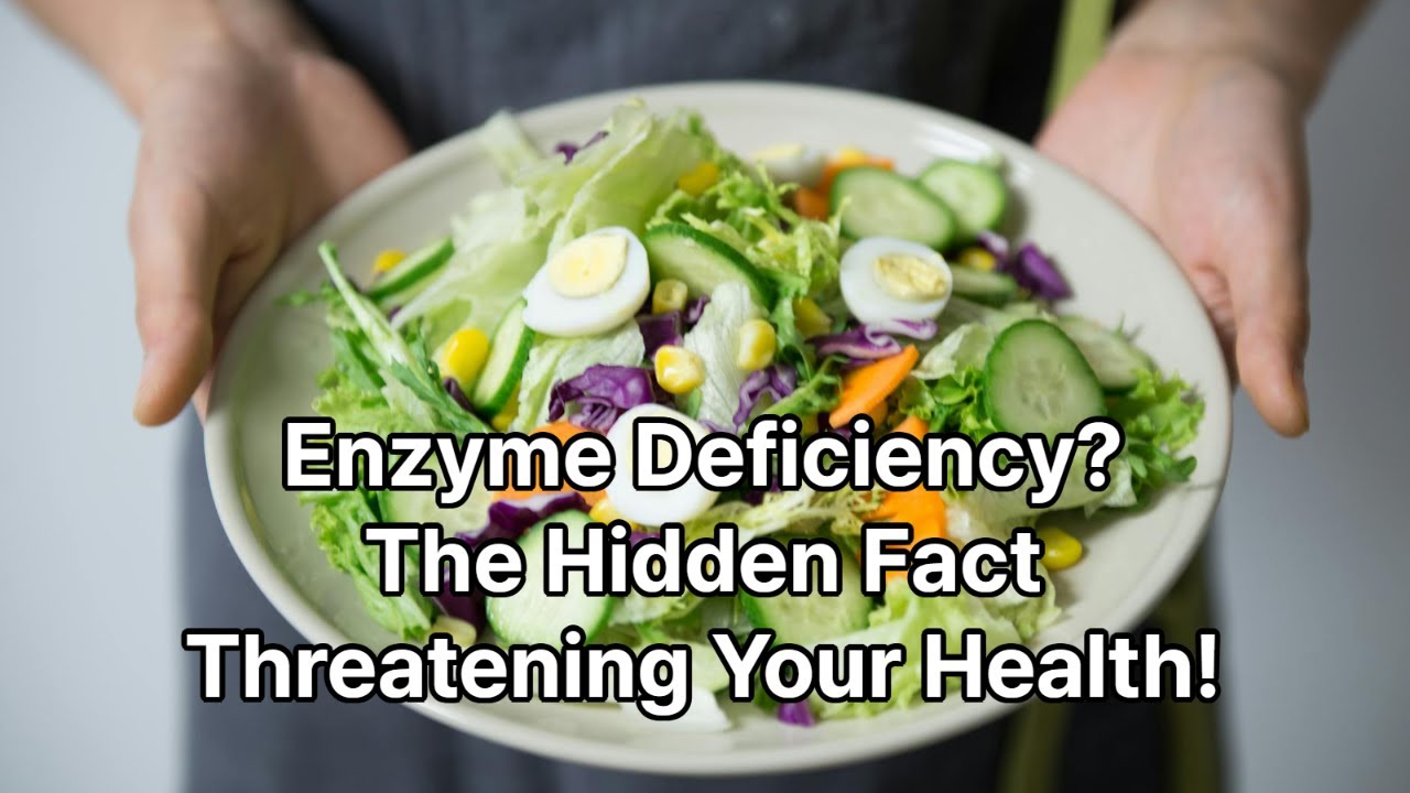 Enzyme Deficiency? The Hidden Fact Threatening Your Health!