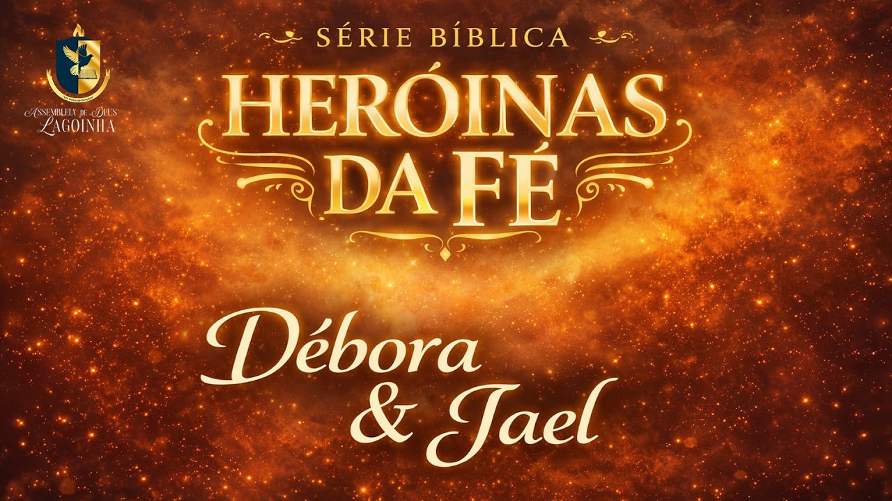 Culto de Doutrina | Série Bíblica Heroínas da Fé | Débora e Jael | 10/03/26