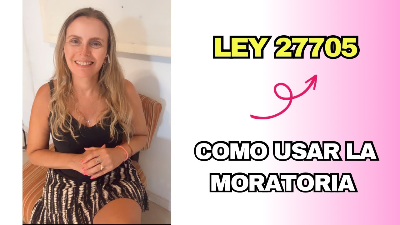 C&oacute;mo y cu&aacute;ndo utilizar la moratoria de la ley 27705