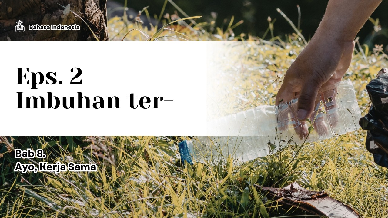 Imbuhan ter- - BAHASA INDONESIA KELAS V BAB 8 Eps. 2/6