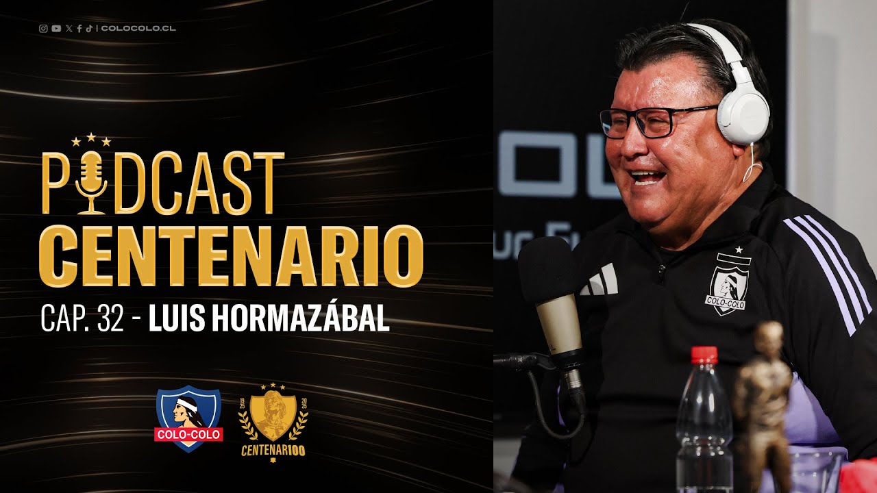 𝐏𝐨𝐝𝐜𝐚𝐬𝐭 𝐂𝐞𝐧𝐭𝐞𝐧𝐚𝐫𝐢𝐨 | Capítulo 32: Luis Hormazábal