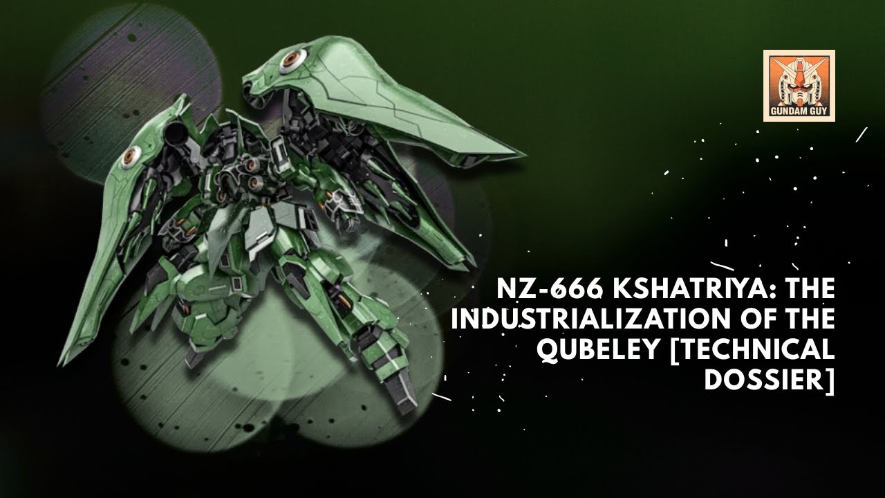 NZ-666 Kshatriya: The Industrialization of the Qubeley [Technical Dossier]