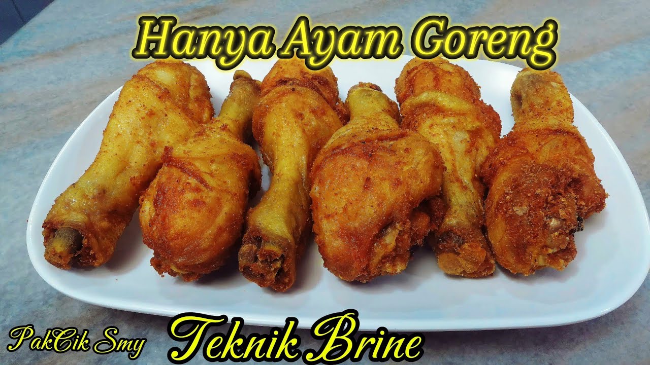 Ayam Goreng Biasa Jadi Sedap ||  Guna Teknik Brine Sebelum Goreng