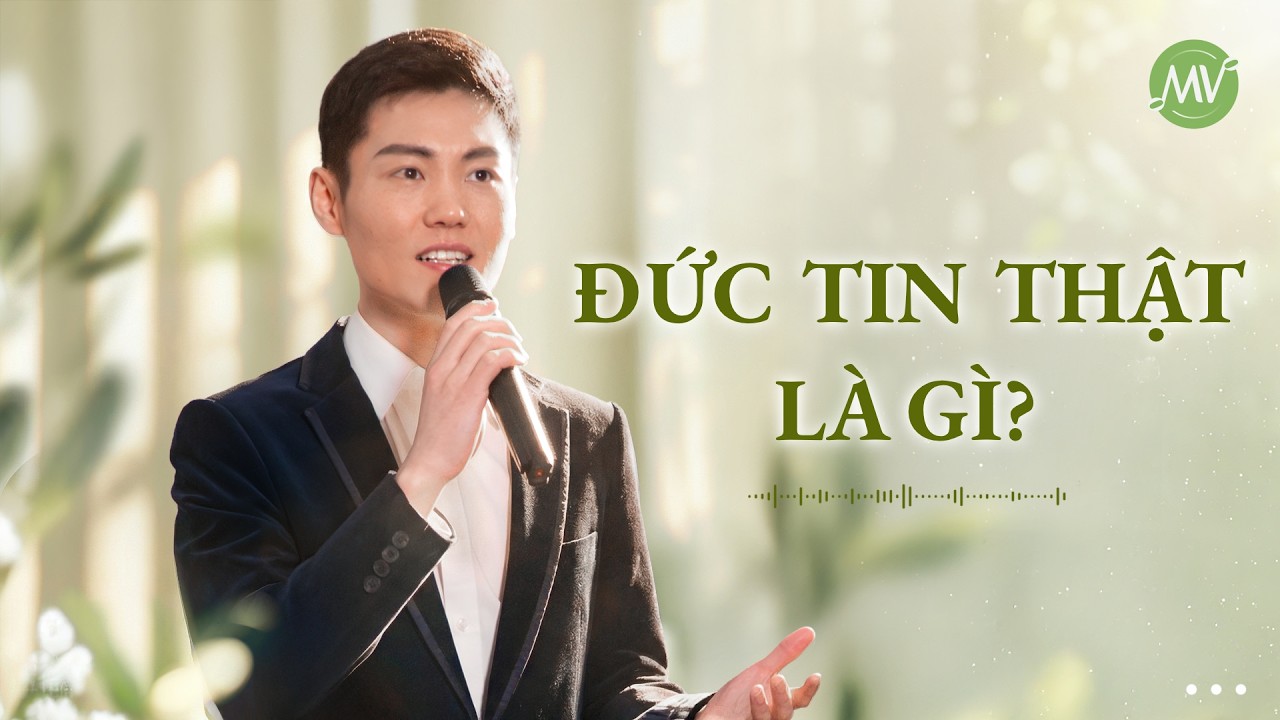 Video nhạc Thánh Ca | Đức tin thật là gì?