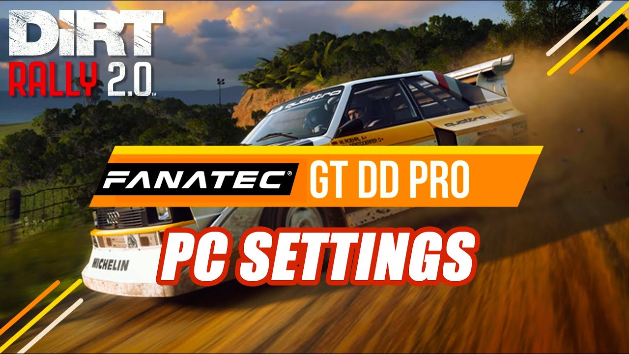 DIRT RALLY 2.0 + FANATEC GT DD PRO - PC SETTINGS