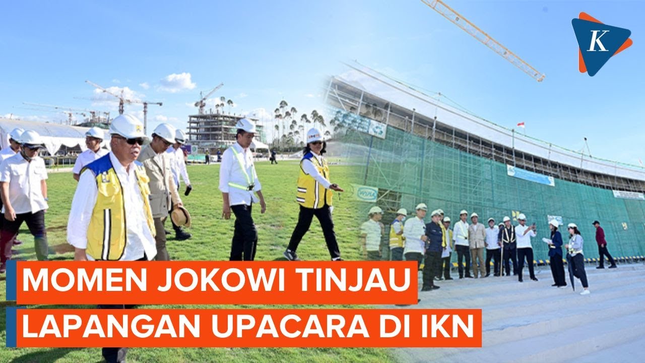 Potret Jokowi Tinjau Lapangan Upacara di IKN untuk HUT ke-79 RI