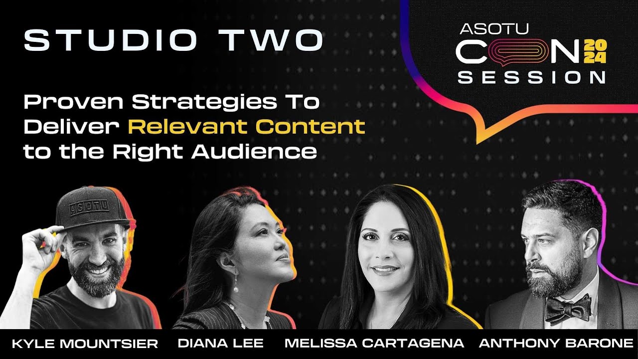 Proven Strategies To Deliver Relevant Content to the Right Audience | Studio Two | ASOTU CON 2024