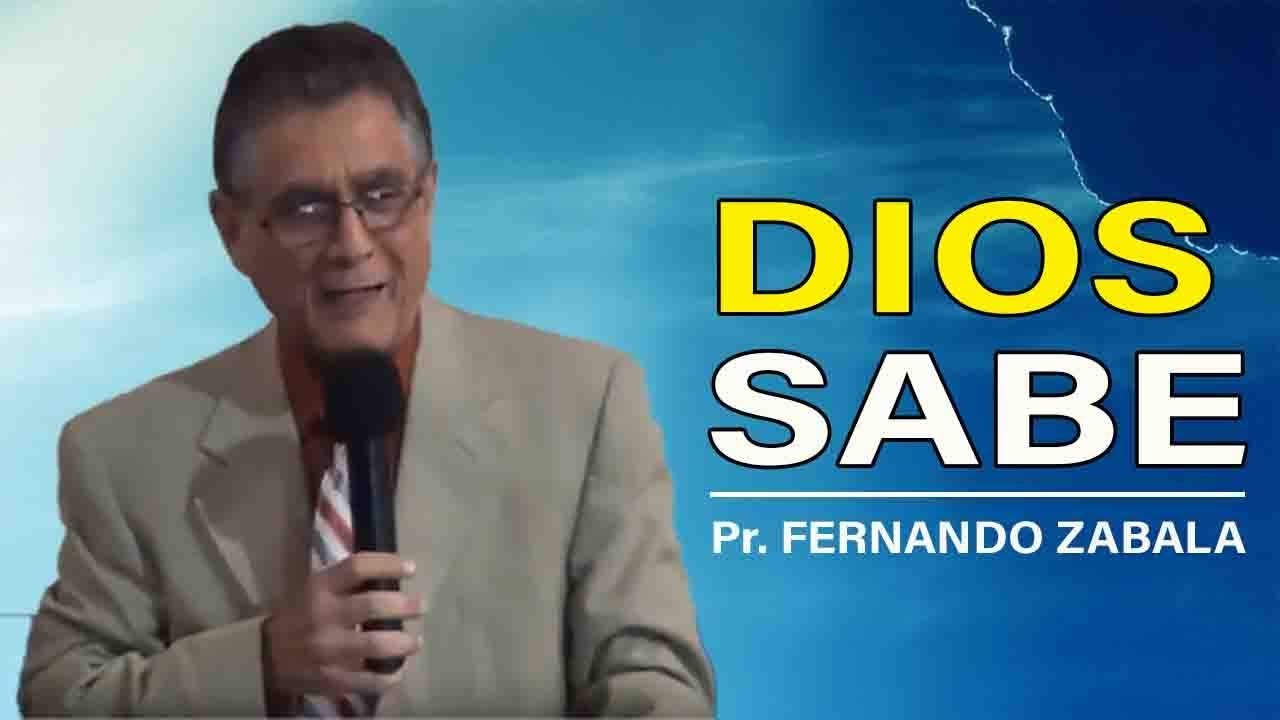 Dios sabe - Pr Fernando Zabala Sermones Adventistas