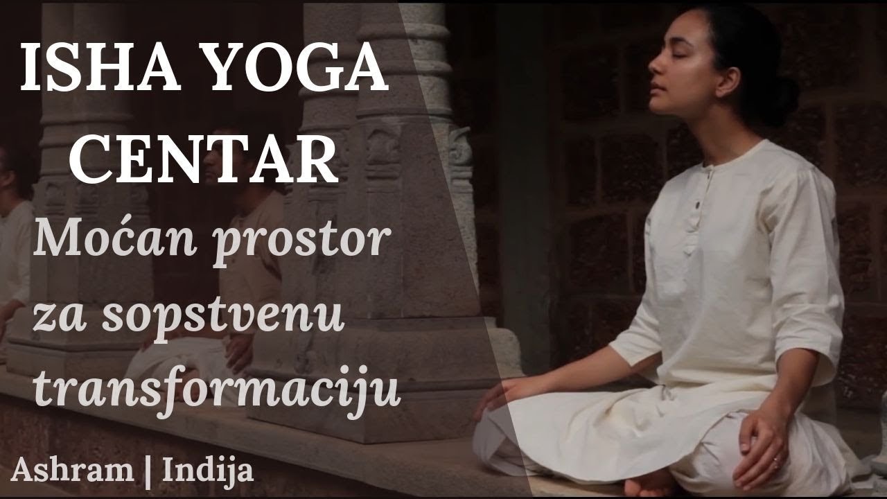 Isha Joga Center - Moćan prostor  za sopstvenu transformaciju | Ashram| Indija |Sadhguru