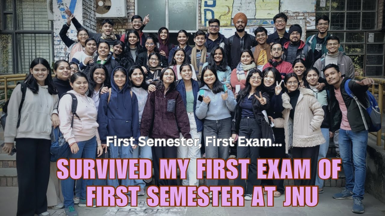 SURVIVED MY FIRST EXAM OF FIRST SEMESTER AT JNU