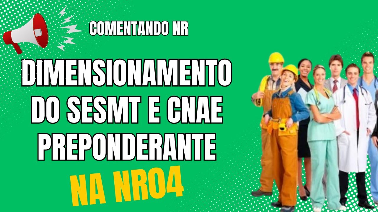 Comentando a NR 04 📢: Dimensionamento do SESMT e CNAE Preponderante
