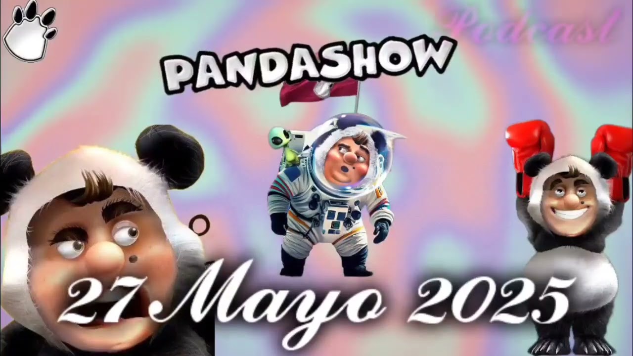 27 Mayo 2025 El Panda Show