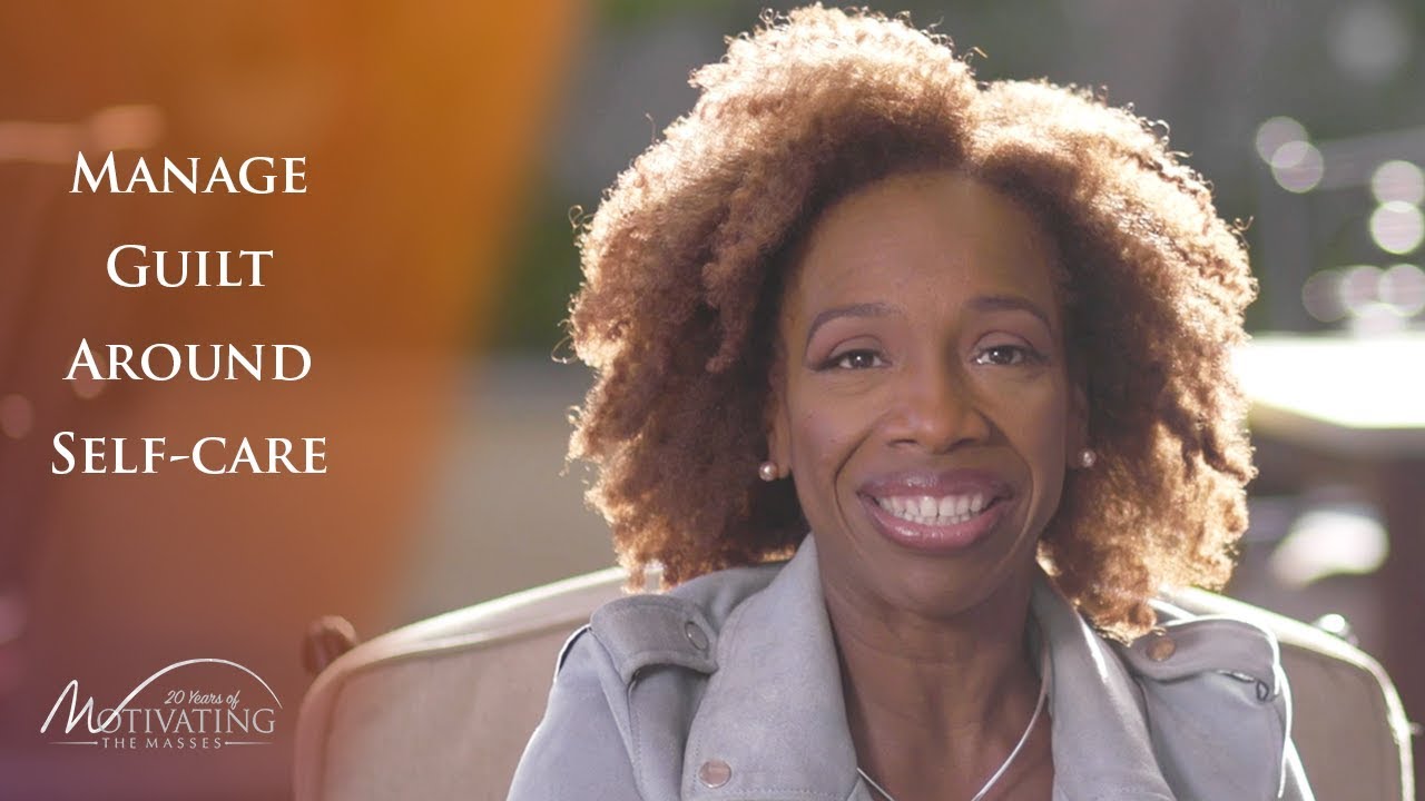 How To Manage Guilt Around Self-Care - Lisa Nichols