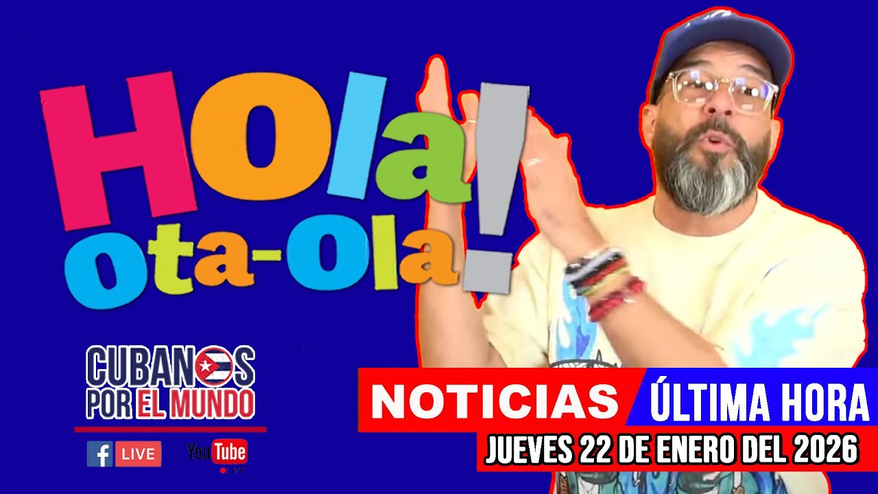 Alex Otaola en vivo, noticias de Cuba - Hola! Ota-Ola (jueves 22 de enero del 2026)