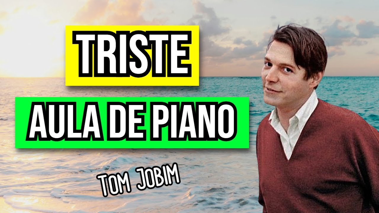 Tom Jobim - Triste (Aula de Piano Completa) 🎶🎹 | Academia de Piano