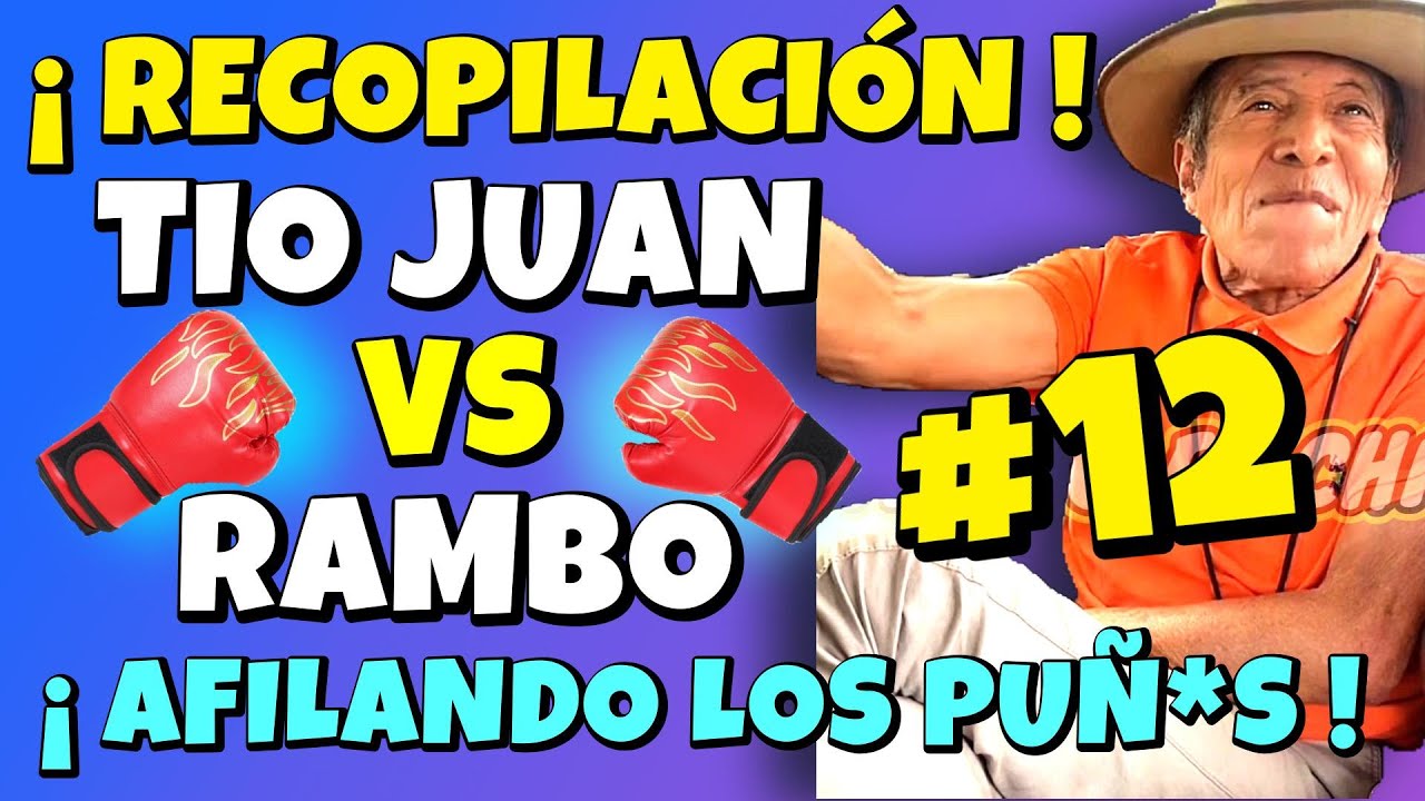 ✳️#12 RECOPILACIÓN TIO JUAN VS RAMBO AFILANDO LOS PUÑ*S🤣JUAN M3T3 D3R3CHASO A YUCA😂MEJORES MOMENTOS😎