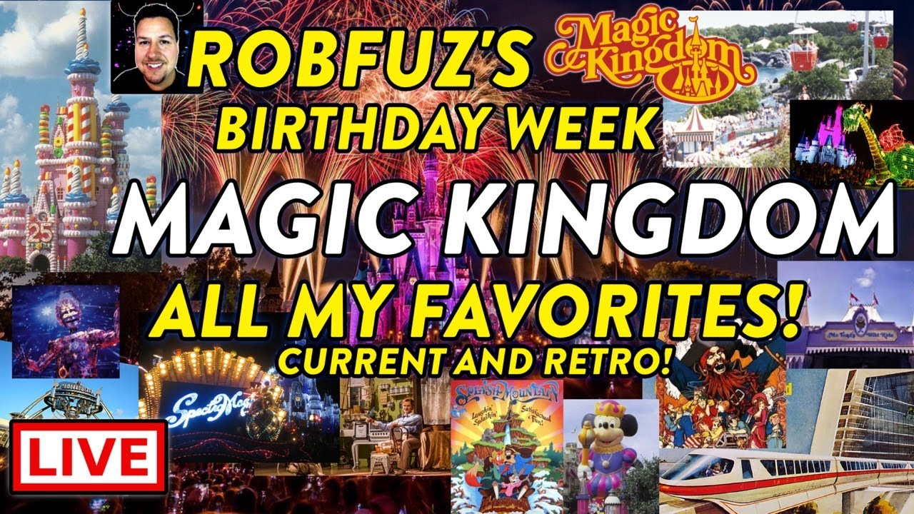 🔴 RobFuz's Birthday Week 🔥 My Favorite Magic Kingdom Attractions 🌐 Current & Retro 🚀 Live