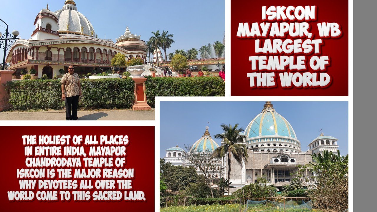 ISKCON MAYAPUR, WEST BENGAL THE LARGEST TEMPLE OF THE WORLD