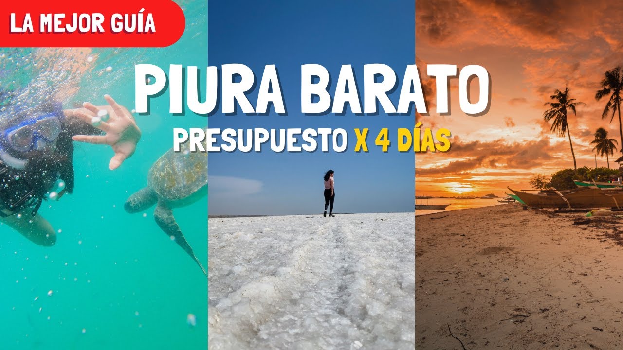 PIURA en 4 DÍAS en MODO MOCHILERO☀️ ¡Guía definitiva! MÁNCORA, POCITAS, ÓRGANOS, TALARA