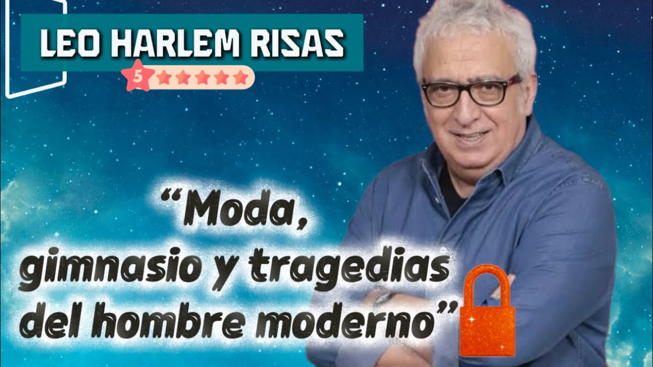 “Moda, gimnasio y tragedias del hombre moderno”#leo harlem comedia#leo harlem monólogo#humor español