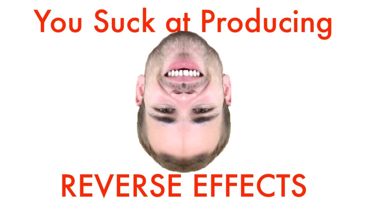 Reverse Audio To Create Trippy Effects | You Suck at Producing #57