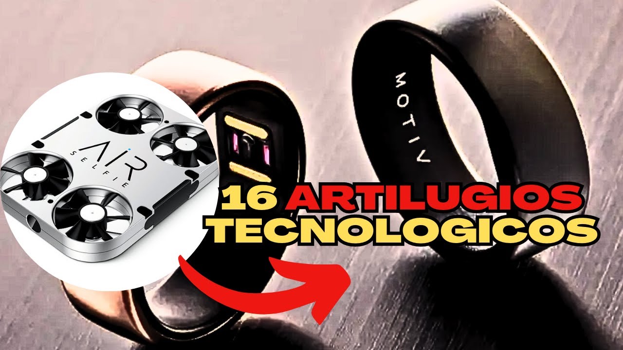 16 DISPOSITIVOS TECNOLOGICOS que vas a querer COMPRAR HOY MISMO