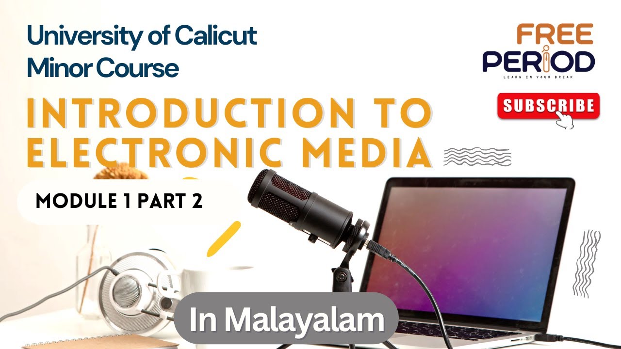 Introduction to Electronic Media | Module 1 | Part 2 | Calicut University | FYUGP | Journalism Minor