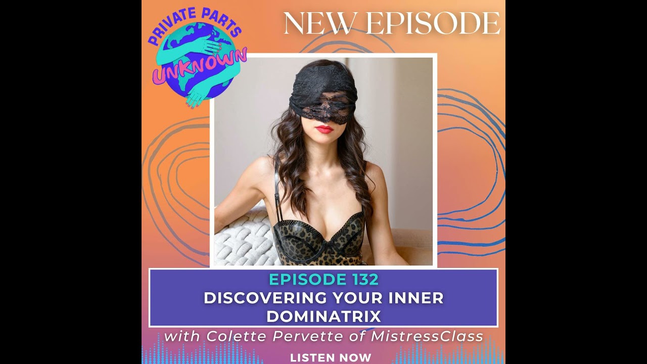 Discovering Your Inner Dominatrix with Colette Pervette of MistressClass