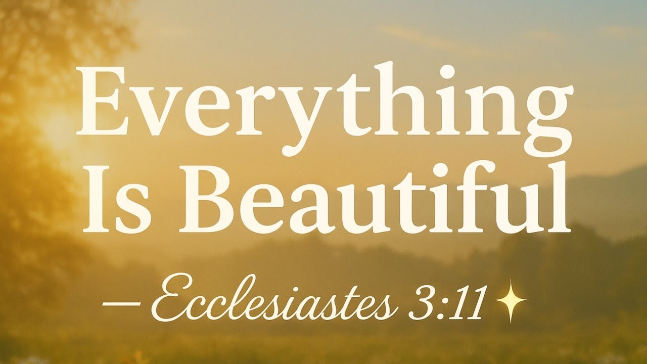 Everything Is Beautiful | Ecclesiastes 3:11 | Pastor Arlen Hughes 