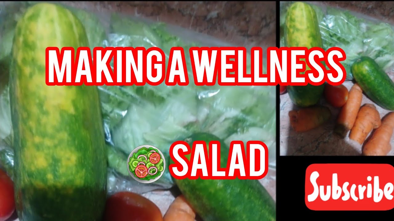MAKING A WELLNESS 🥗 SALAD