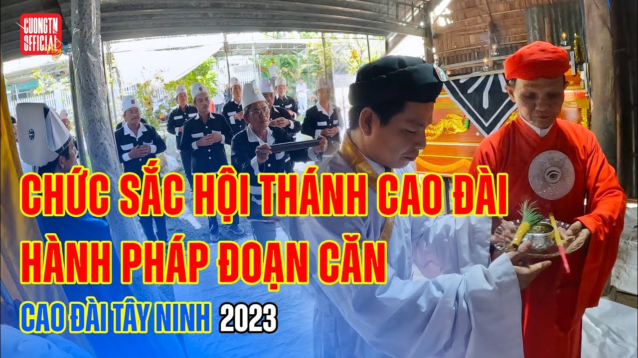 Chức Sắc Hội Thánh Cao Đài Hành Pháp Đoạn Căn | Đạo Cao Đài | Cường TN Official