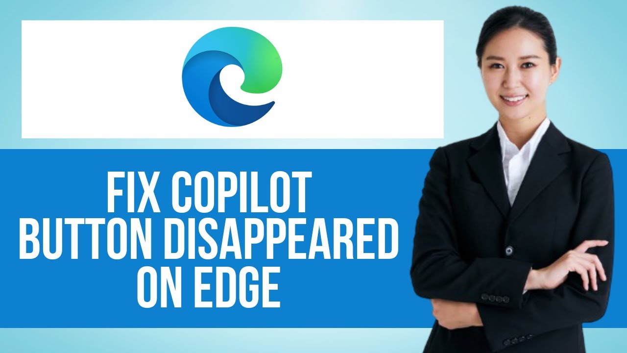 How to Fix Copliot Button Disappeared in Microsoft Edge — Step by Step Edge Browser Tutorial