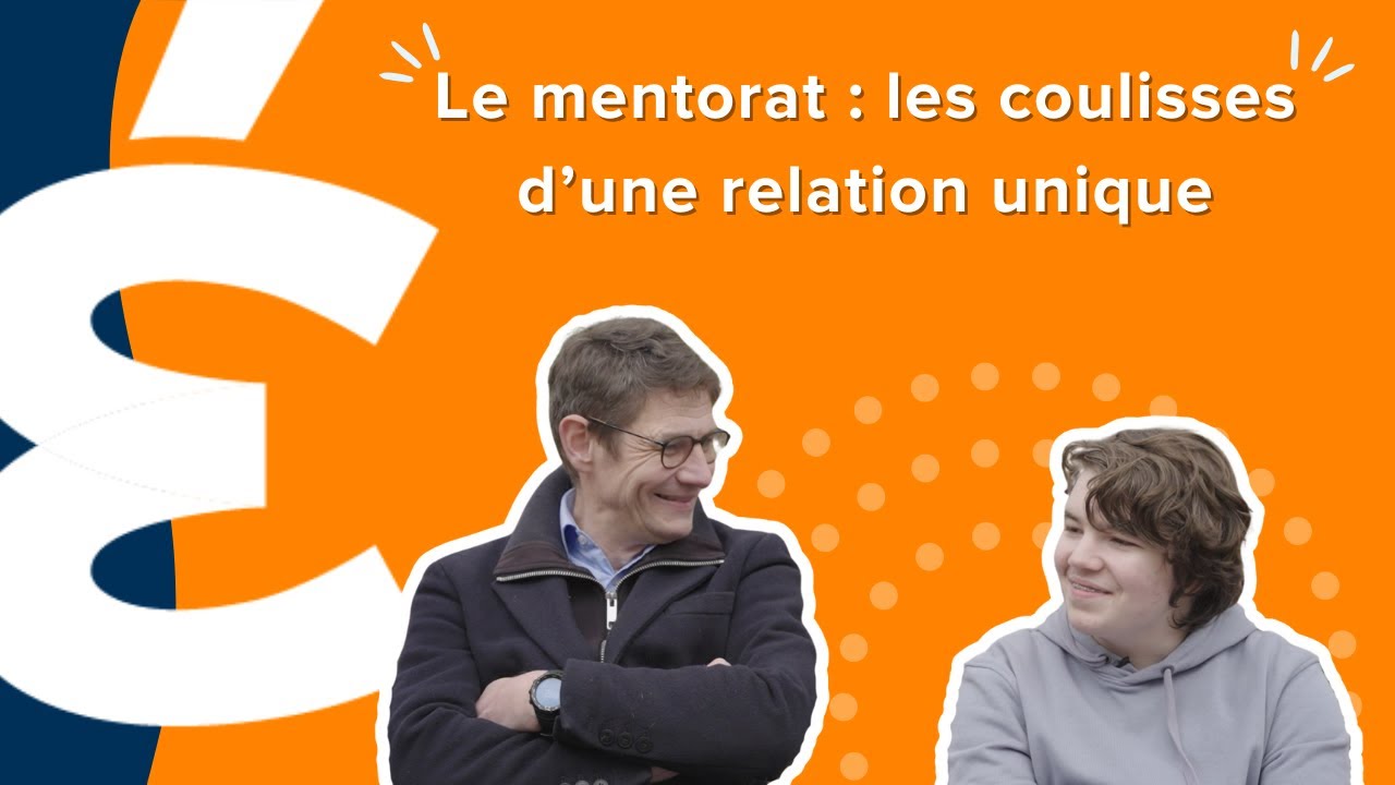 MENTORAT : LES COULISSES D&rsquo;UNE RELATION UNIQUE
