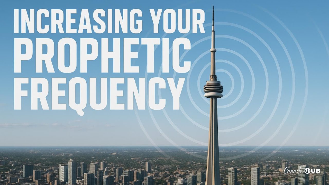 Increasing Your Prophetic Frequency | Canada HUB | Apostle Stephen Hyde