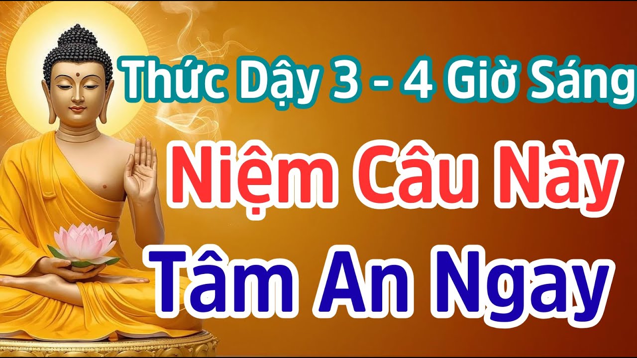Thức Dậy 3 4 Giờ Sáng, Niệm Câu Này Tâm An Ngay | Pháp Âm Tĩnh Lặng