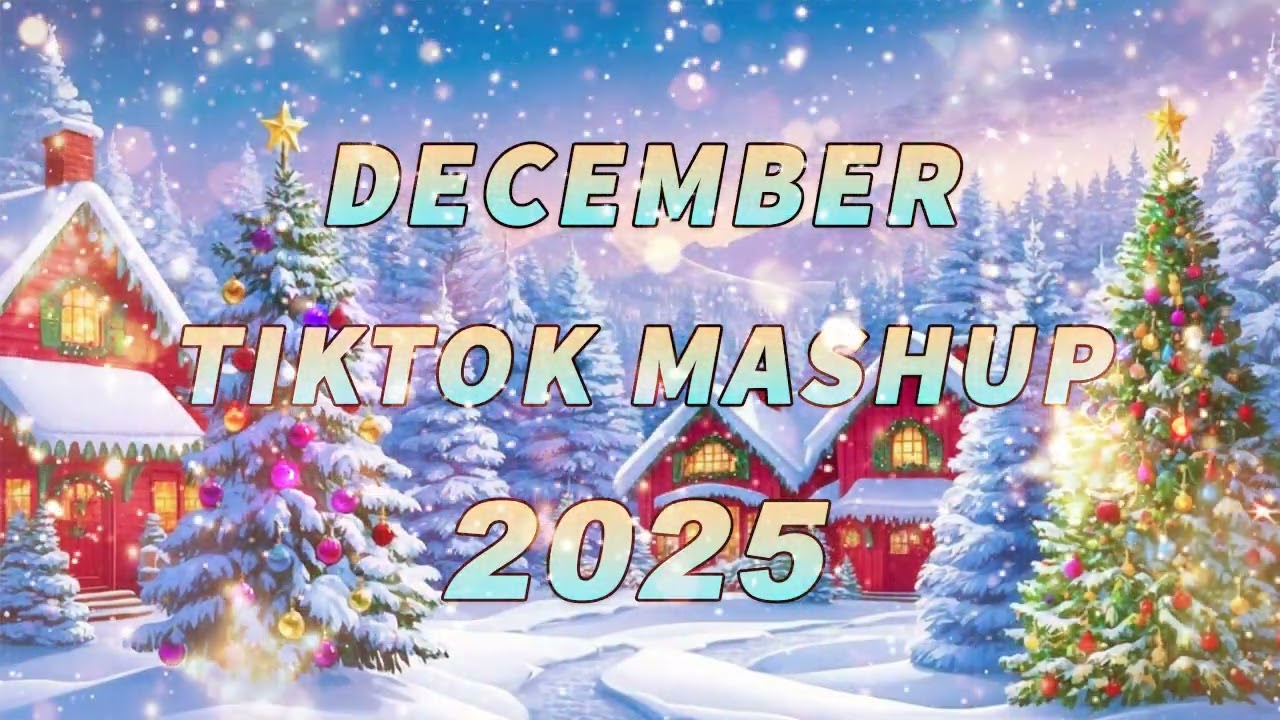 Tiktok Mashup December 💝2025🌹