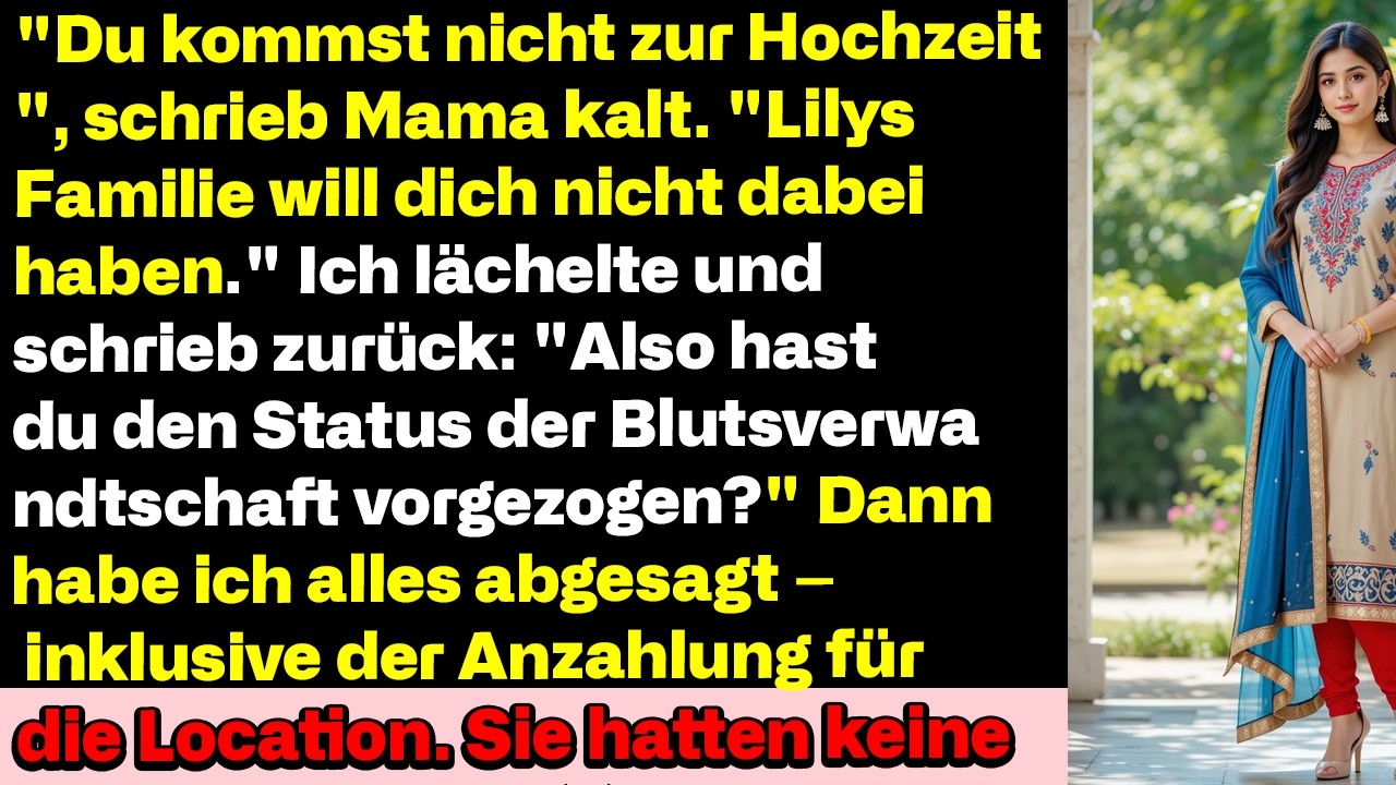 Du kommst nicht zur Hochzeit‘, schrieb meine Mutter kalt. ‚Lilys Familie will dich dort nicht.‘ Ich