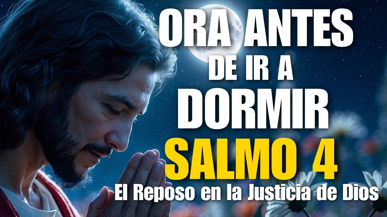 Oración Cristiana de la Noche | Salmo 4  – Duerme en Paz y Vive Confiado en Dios