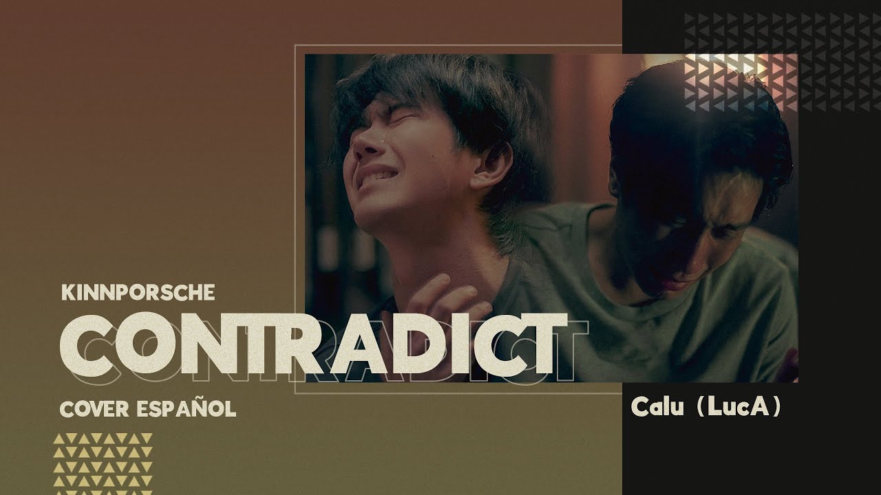 Contradict • Aek from Season Five (Cover Español) 💕 LucA💕