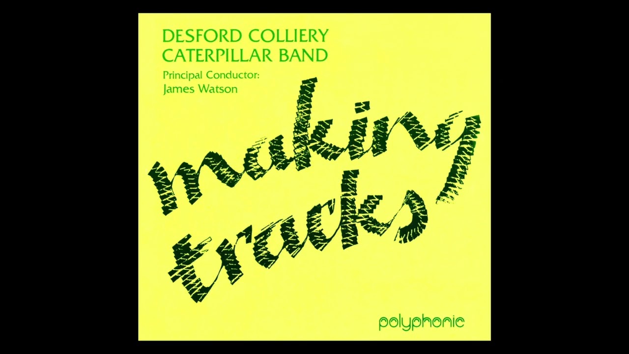 OCEANS &bull; Goff Richards &bull; The Desford Colliery (Caterpillar) Band Conducted By James Watson (1990)