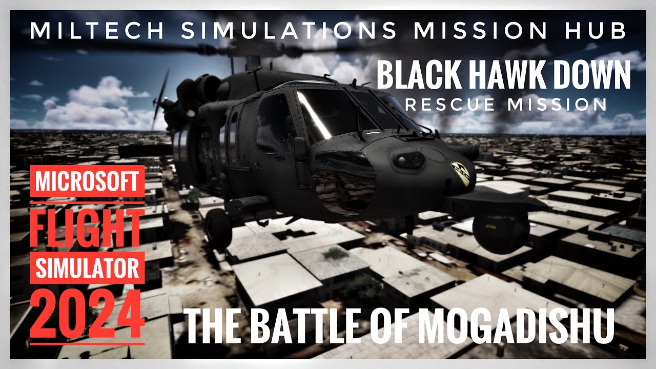 Black Hawk Down Rescue Mission MSFS 2024