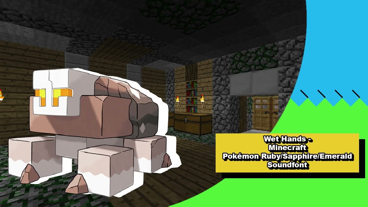 Wet Hands - Minecraft (Pokémon Ruby/Sapphire/Emerald Soundfont)