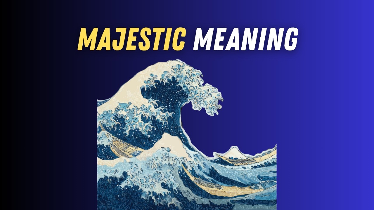 Значение слова «Majestic» на английском языке | Простое объяснение слова «Majestic» с примерами