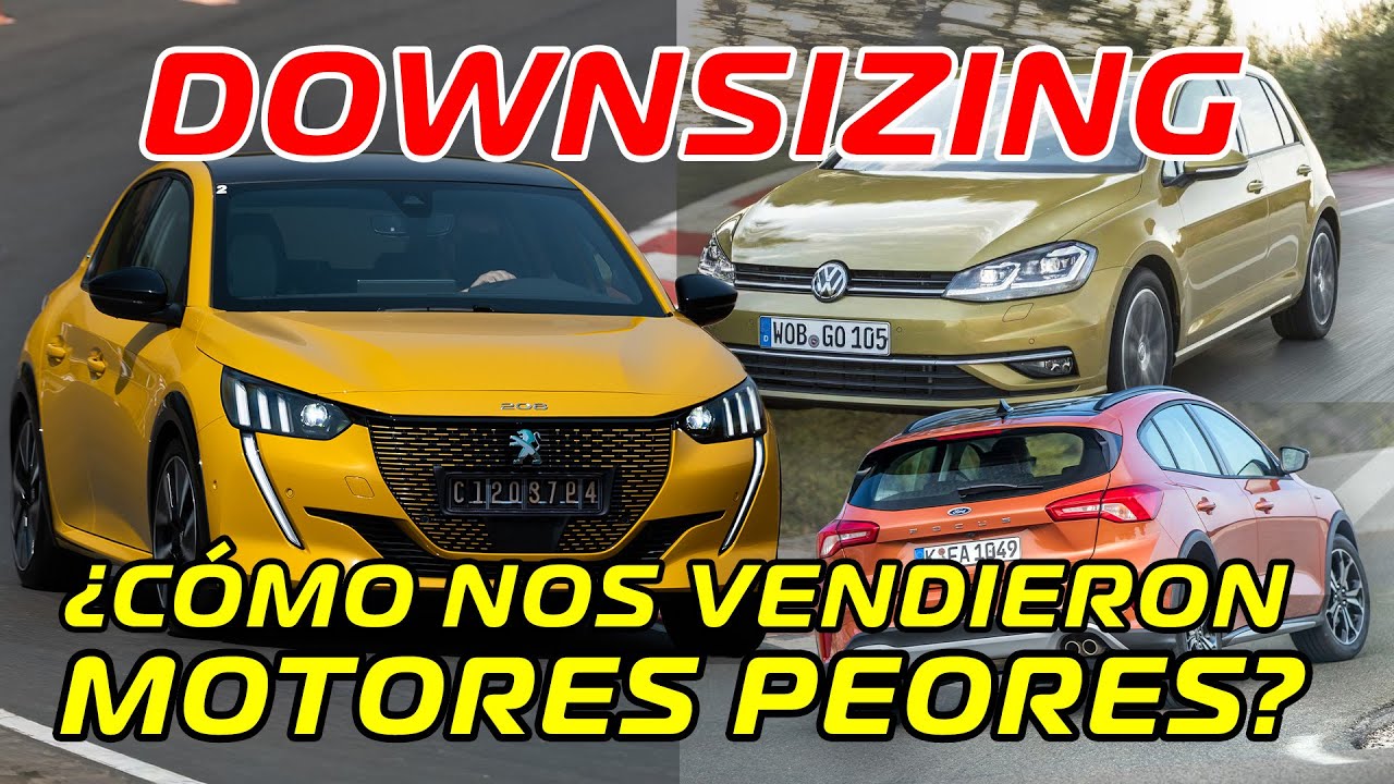 DOWNSIZING: ¿Cómo nos vendieron MOTORES PEORES?