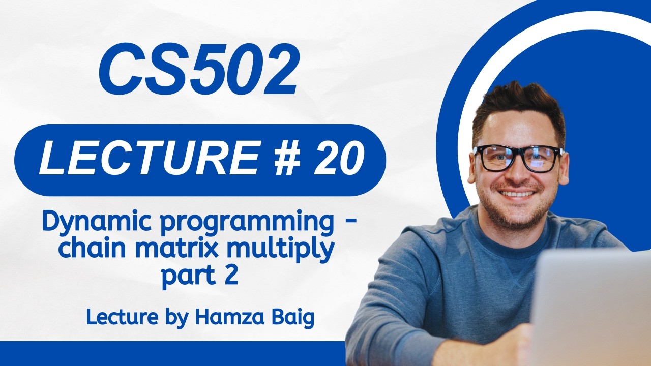CS502 | Lecture 20 | Dynamic programming - chain matrix multiply part 2