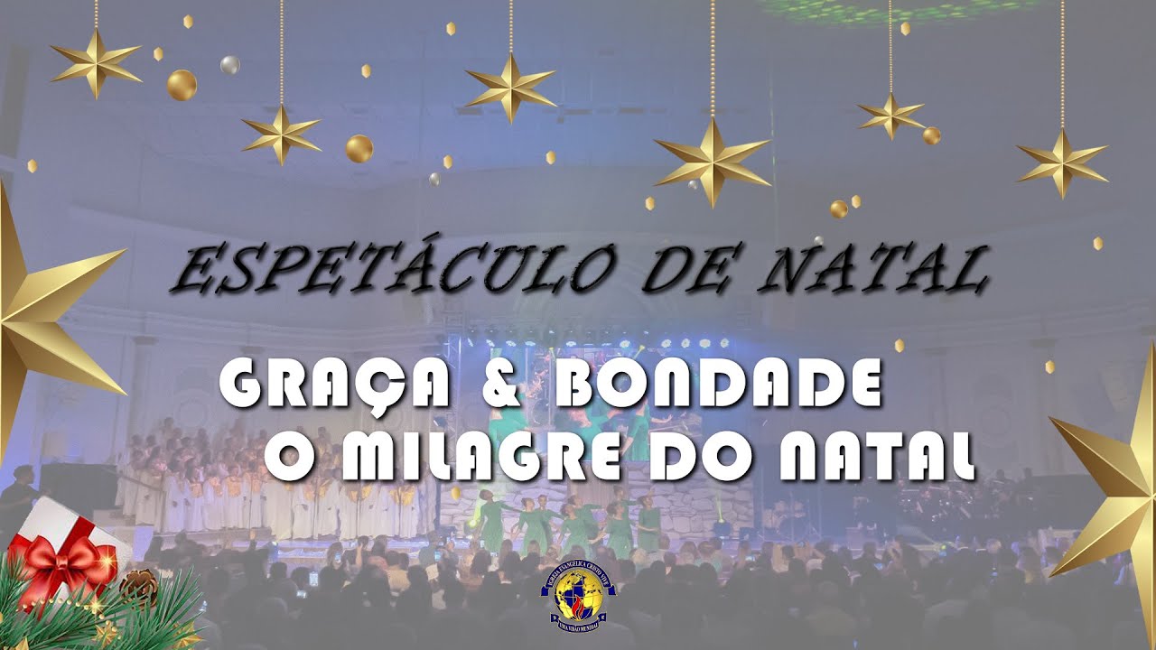 Espetáculo de natal Graça & Bondade O milagre do Natal - 25/12/23